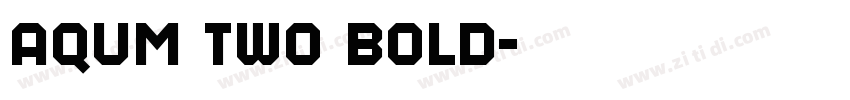 Aqum two Bold字体转换